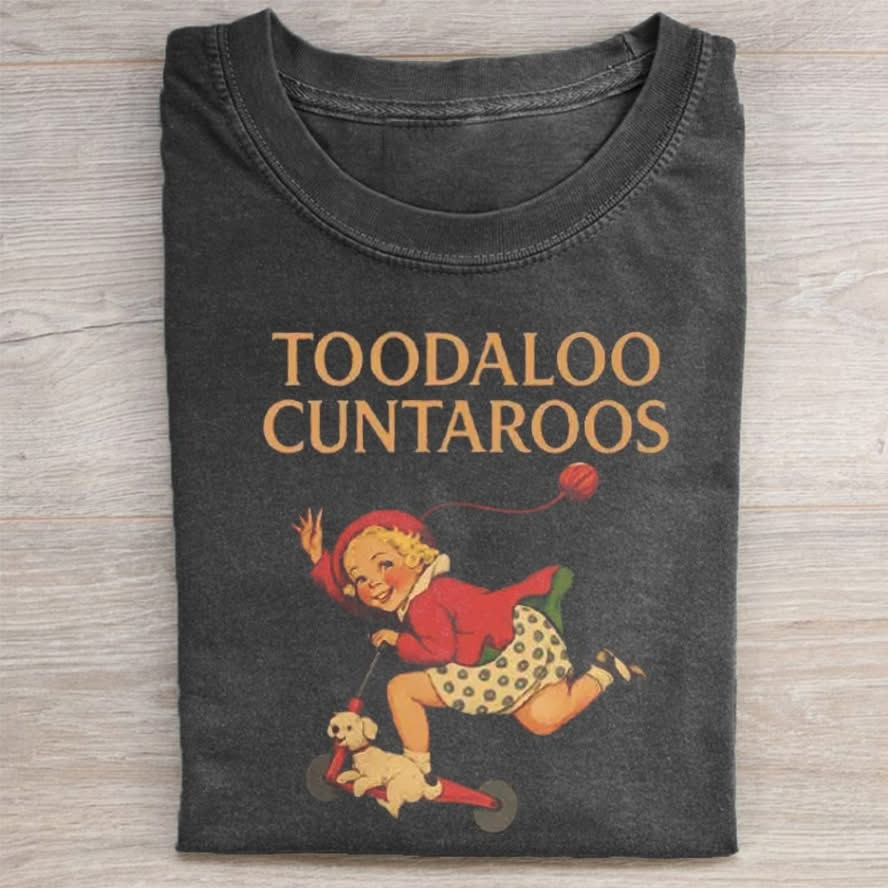 Toodaloo Cuntaroos T-Shirt Funny Vintage Retro Novelty Humor Tee Best Gift For Friends And Family