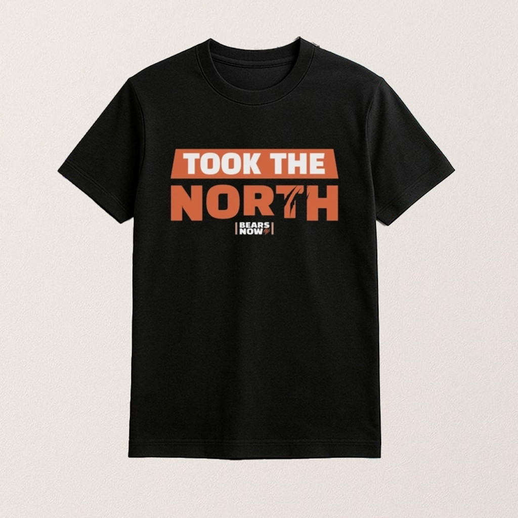 Took The North Bears Now Champs Shirt Chicago Football Merch Gifts For Football Lovers