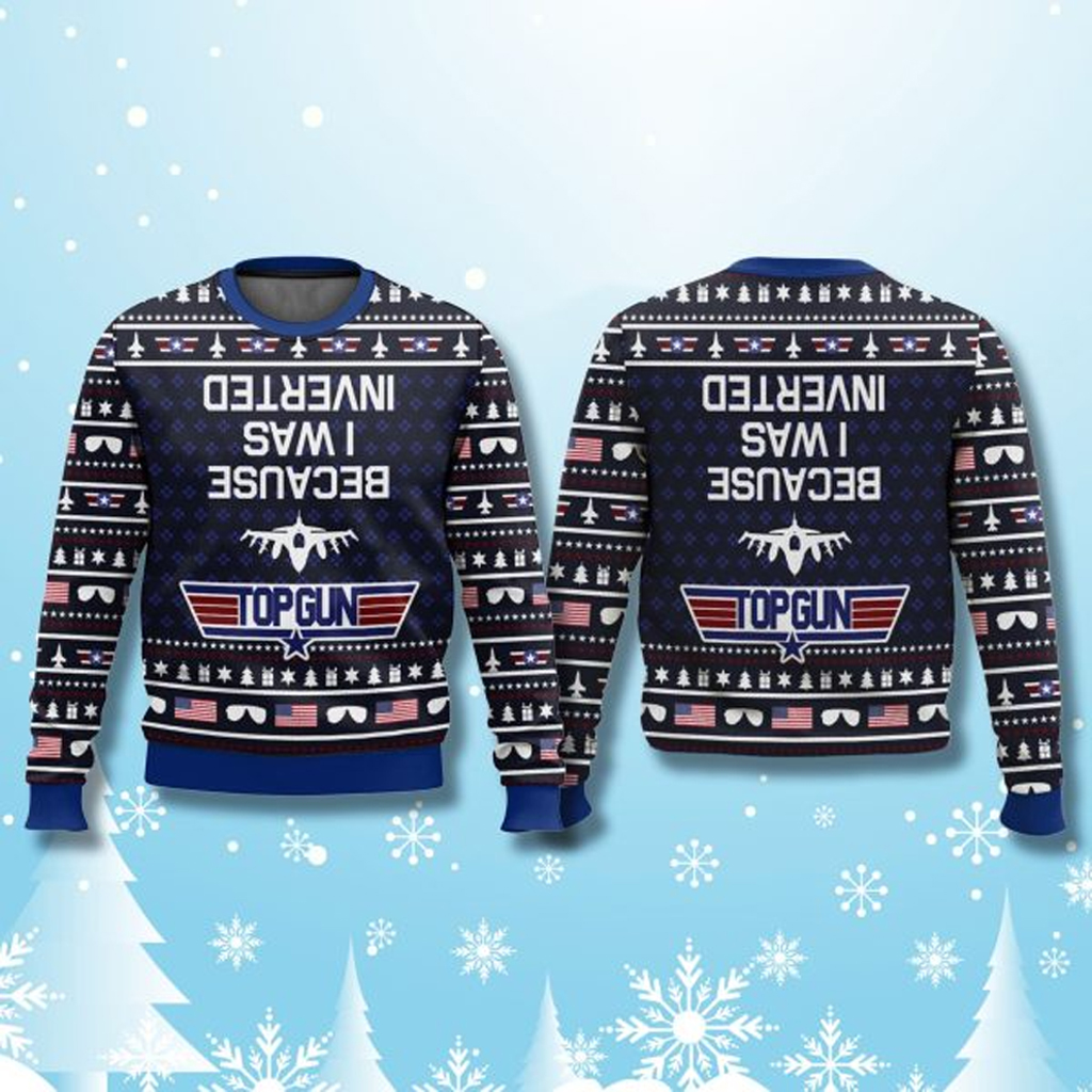 Top Gun Because I Was Inverted Ugly Christmas Sweater Husband Christmas Gift Ideas Top Gun Because I Was Inverted Ugly Christmas Sweater Husband Christmas Gift Ideas