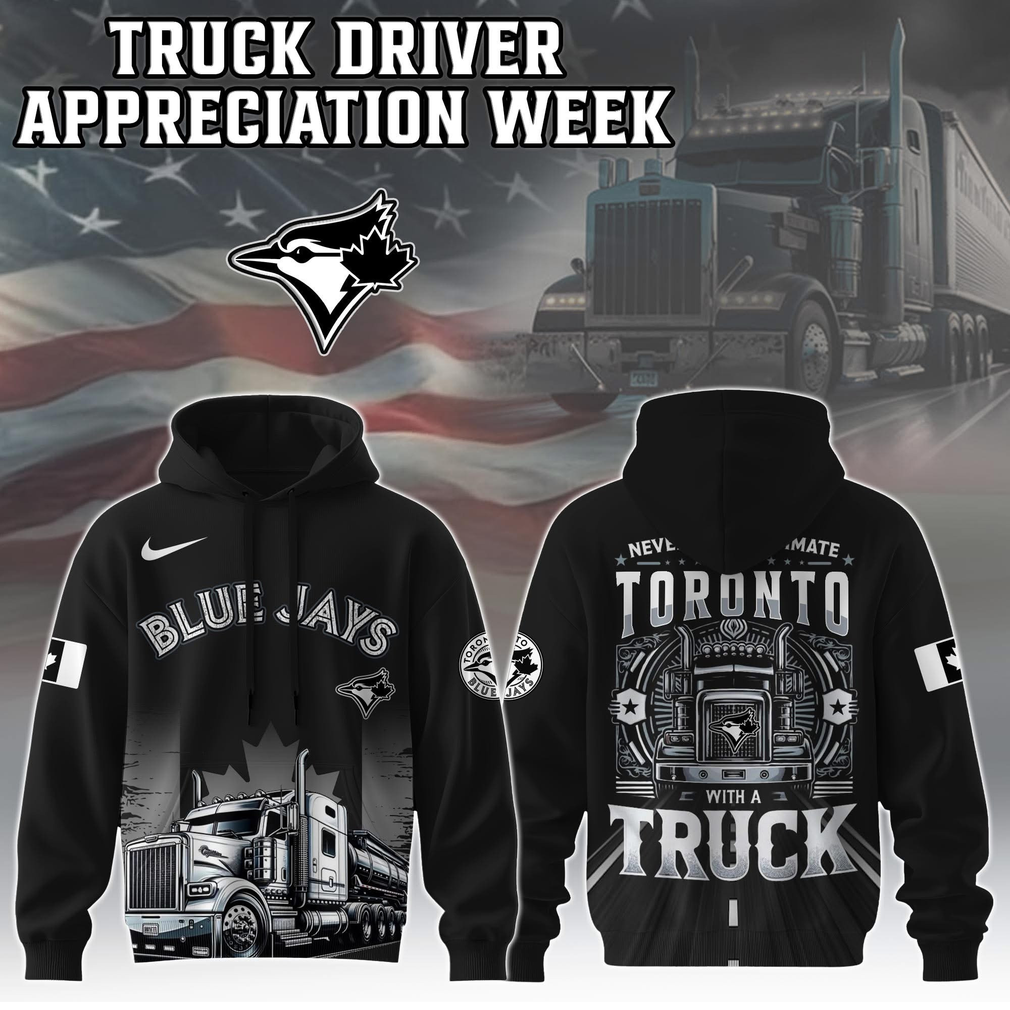 Toronto Blue Jays Truck Driver Appreciation Week Hoodie Trucker Baseball Father's Day Gifts