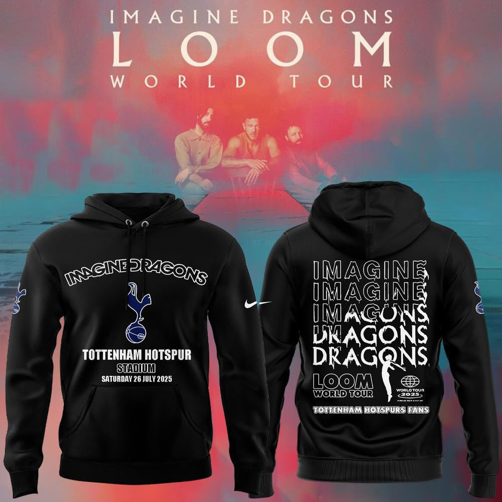 Tottenham Hotspur x Imagine Dragons Loom World Tour Hoodie Gifts For Fans
