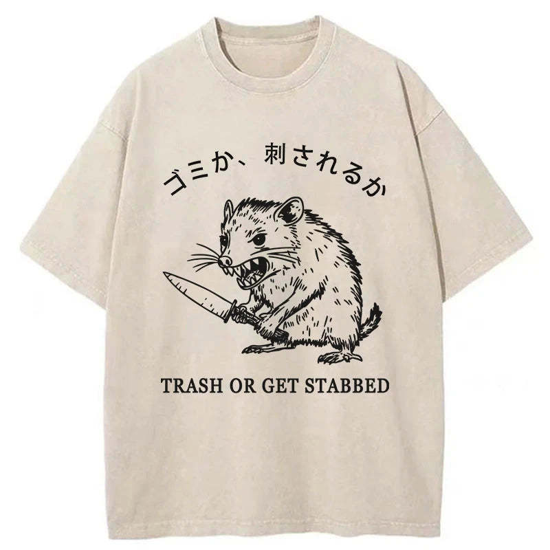 Trash Or Get Stabbed Washed T-Shirt Cool Graphic Tee For Men Women Gifts For Best Friend Trash Or Get Stabbed Washed T-Shirt Cool Graphic Tee For Men Women Gifts For Best Friend
