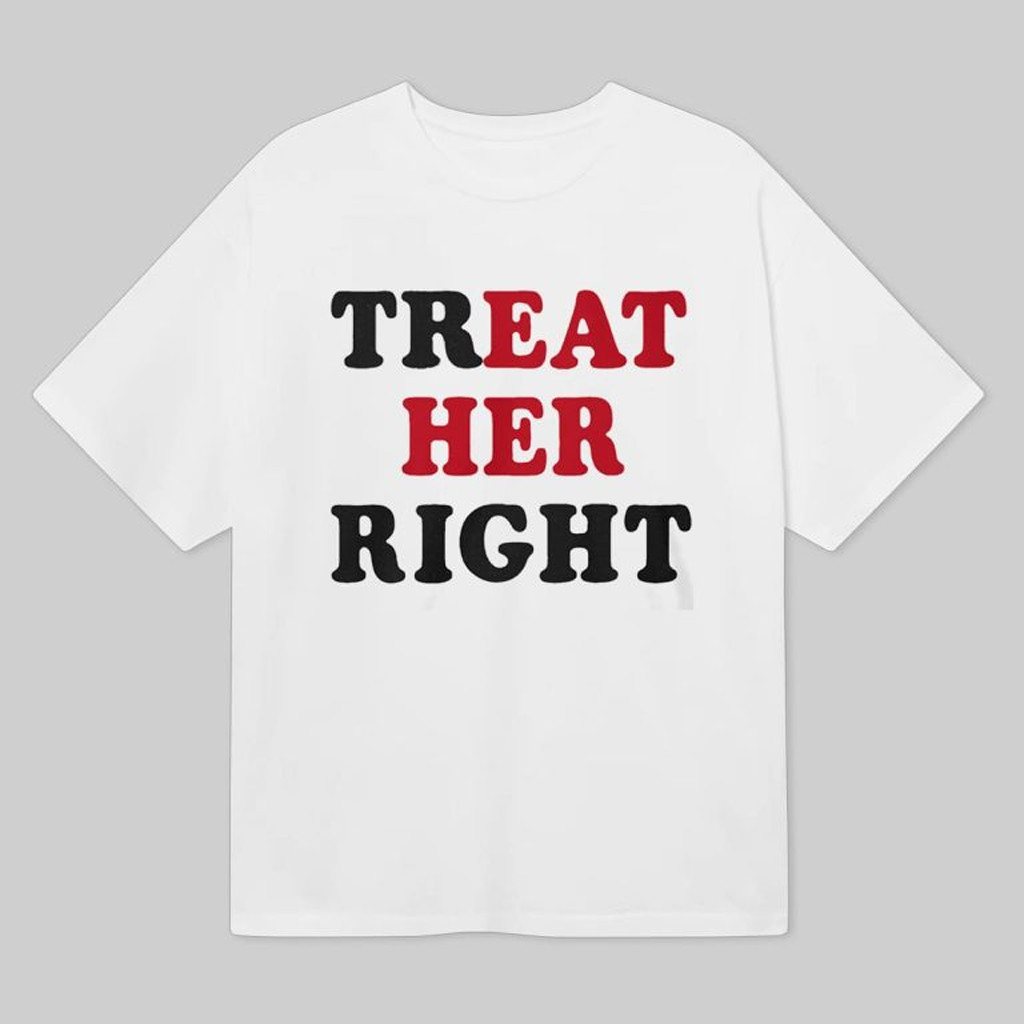 Treat Her Right Eat Her Shirt Christmas Gifts For Husband Treat Her Right Eat Her Shirt Christmas Gifts For Husband