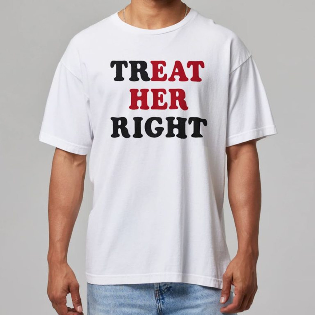 Treat Her Right Eat Her Shirt Gift Ideas For Husband