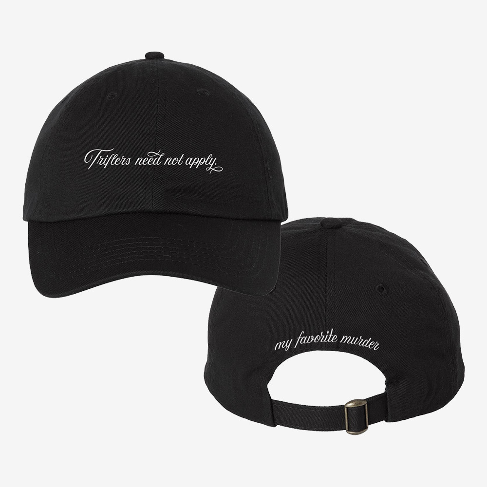 Triflers Need Not ApplyMy Favorite Murder Hat My Favorite Murder Merch Gift Ideas For Men