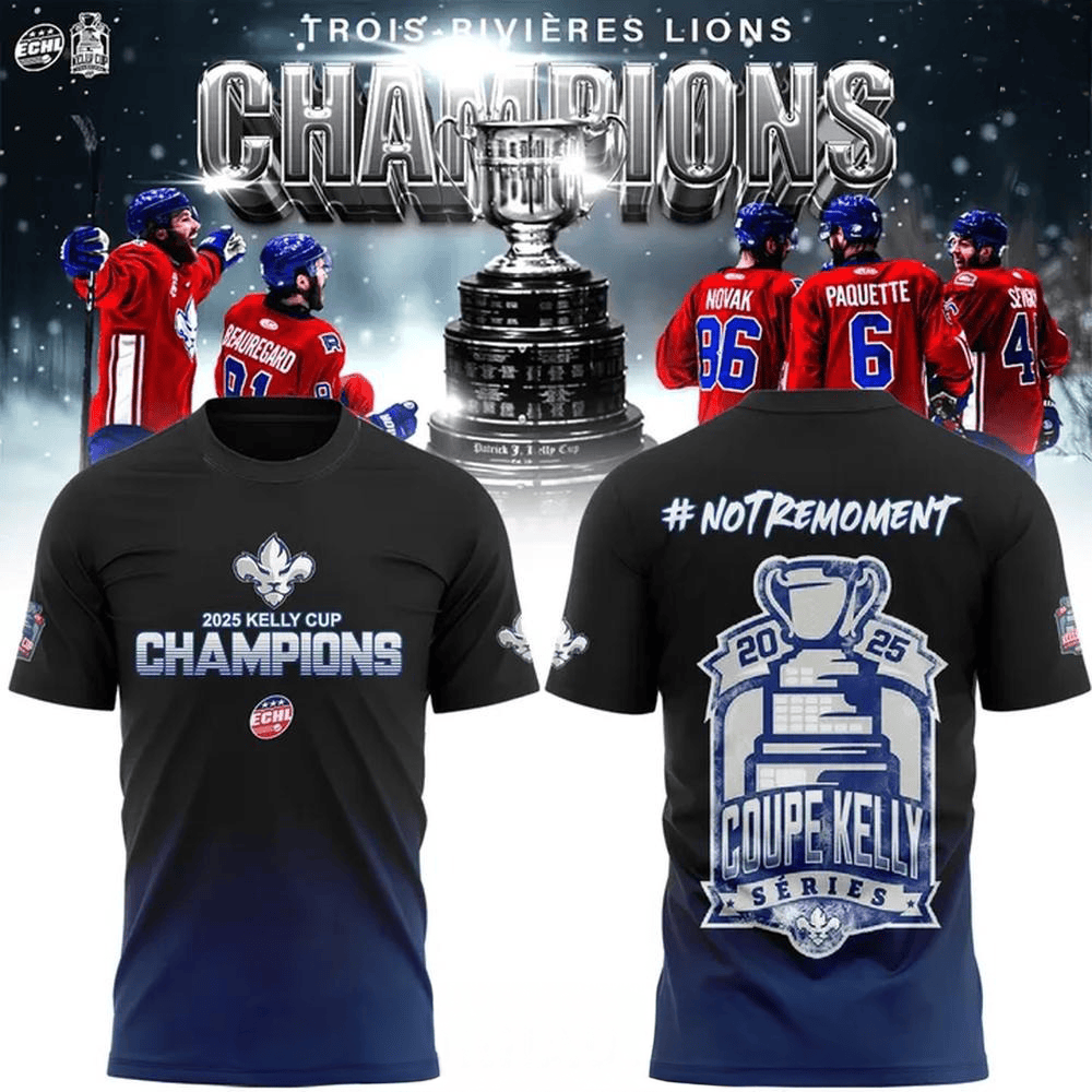 Trois-Rivieres Lions Kelly Cup 2025 Champions Special Black T-Shirt Presents For Football Fans