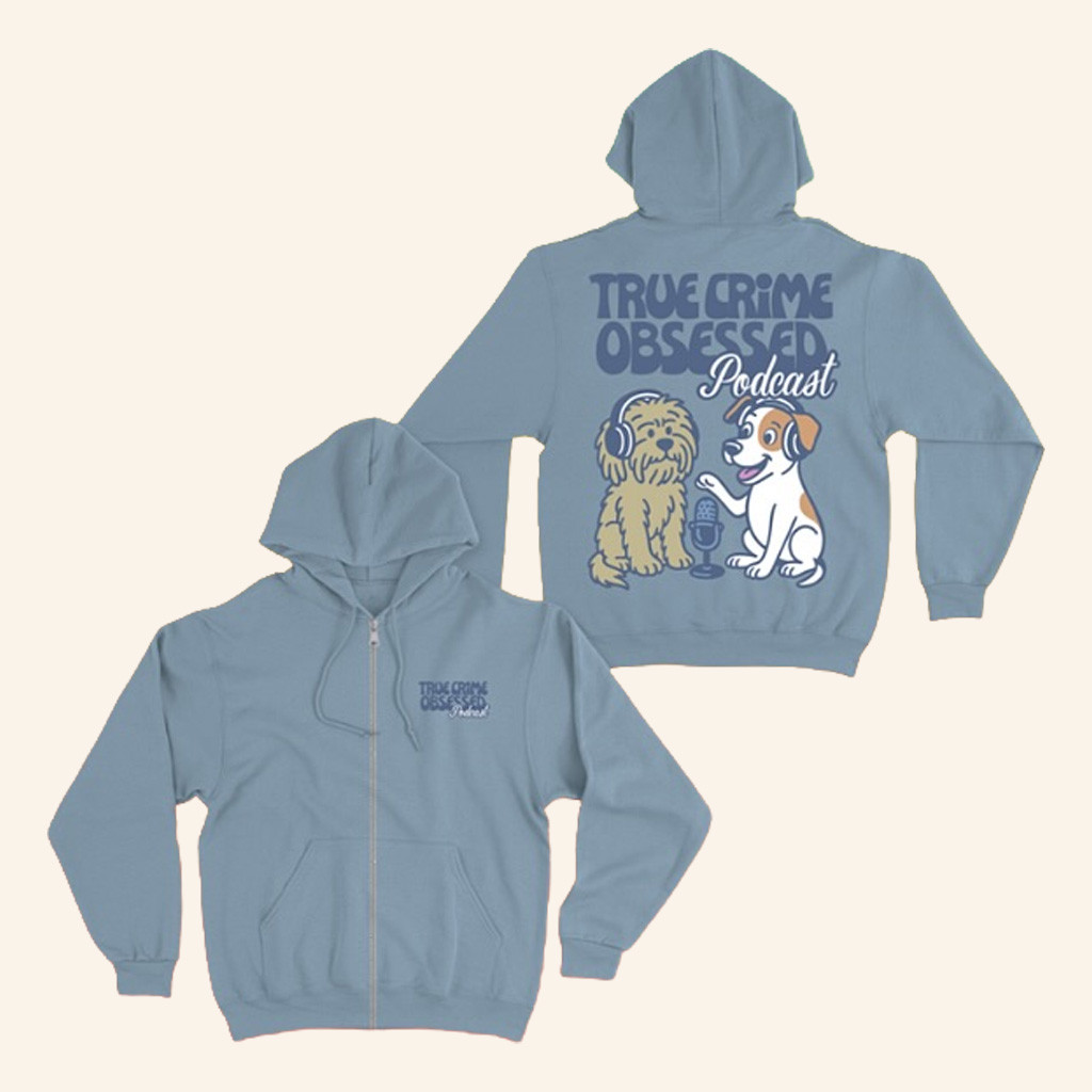 True Crime Obsessed Merch Dogs True Crime Obsessed Podcast Zip Hoodie Gifts For Friends