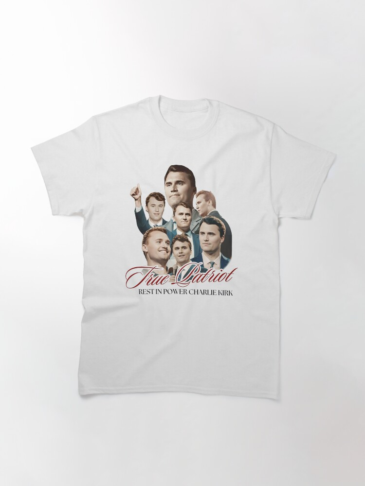 True Patriot Charlie Kirk Rest In Peace Charlie Kirk T-Shirt Patriots Gifts For Dad