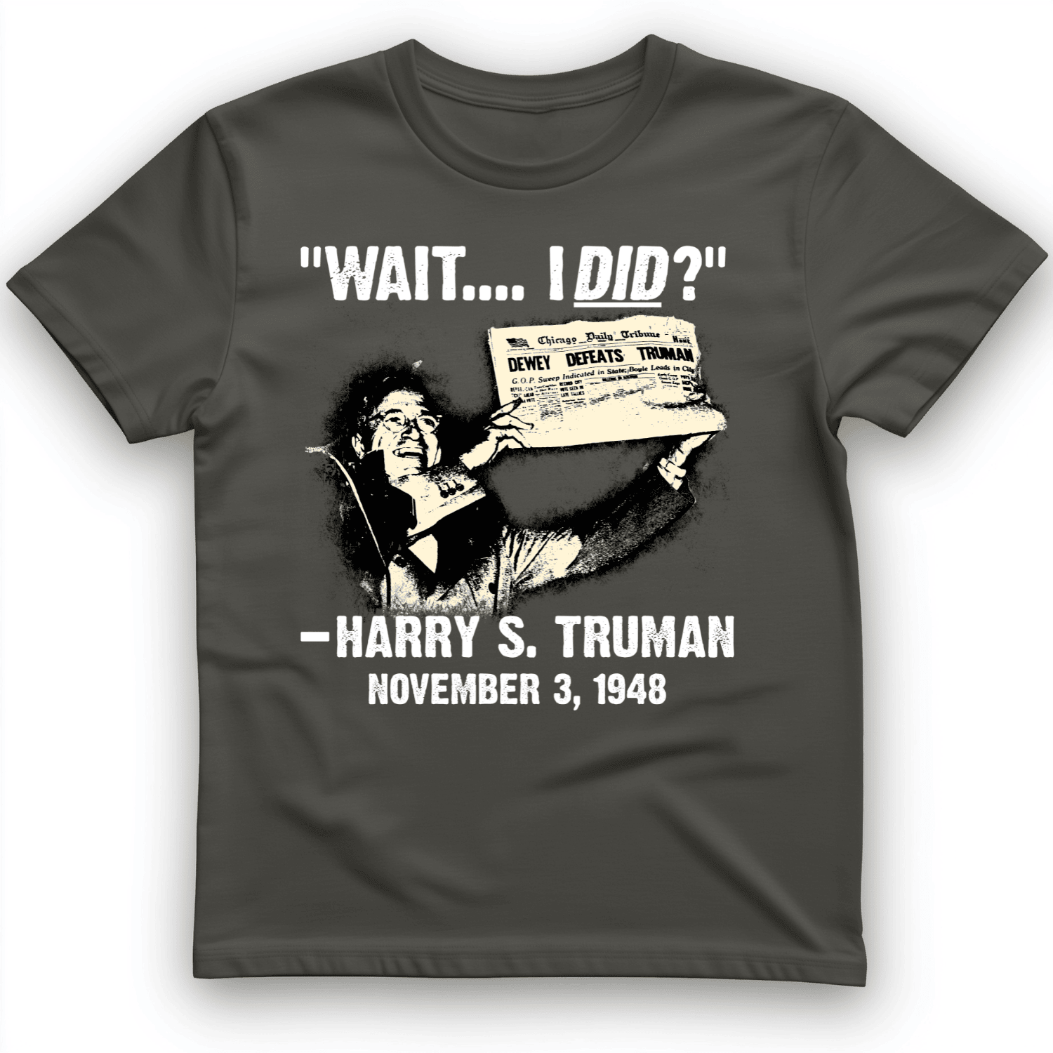 Truman Wait I Did T-Shirt Funny Shirt Quote Unique Presents For Coworkers