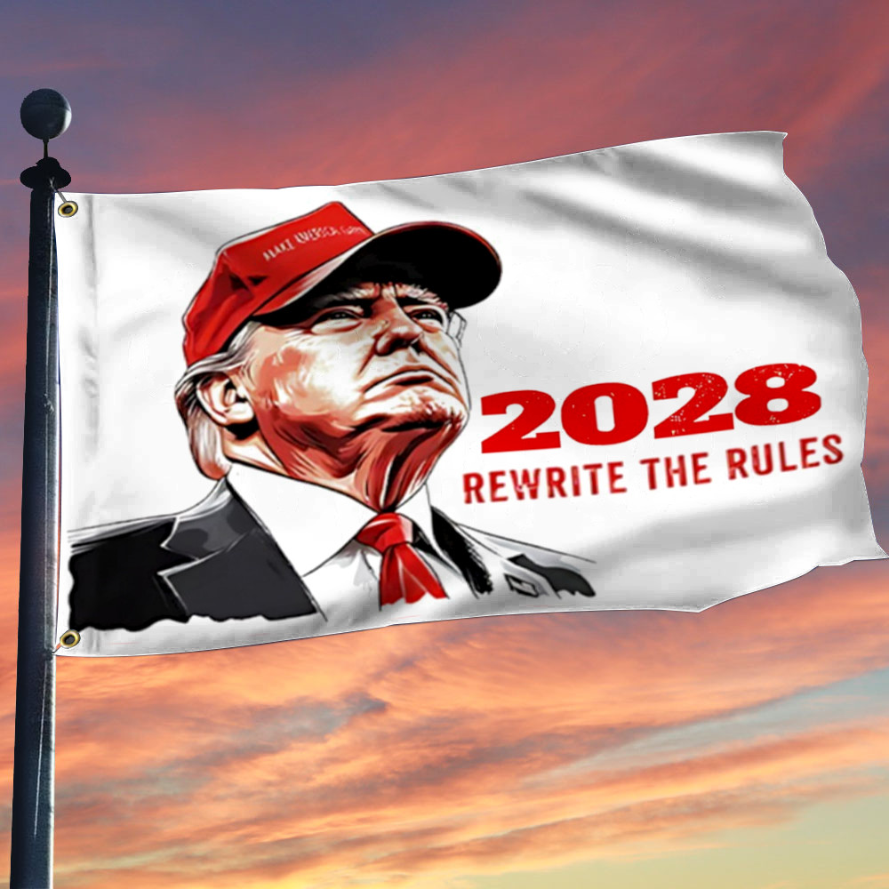 Trump 2028 Flag Rewrite The Rule MAGA Flag Trump Selling 2028 Merch