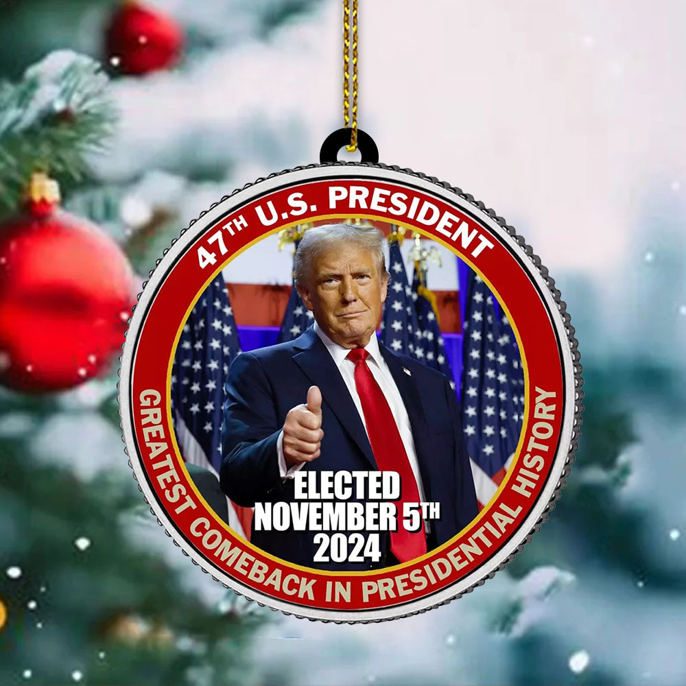 Trump 47th US President Ornament Greatest Comeback Presidential History Trump Merch