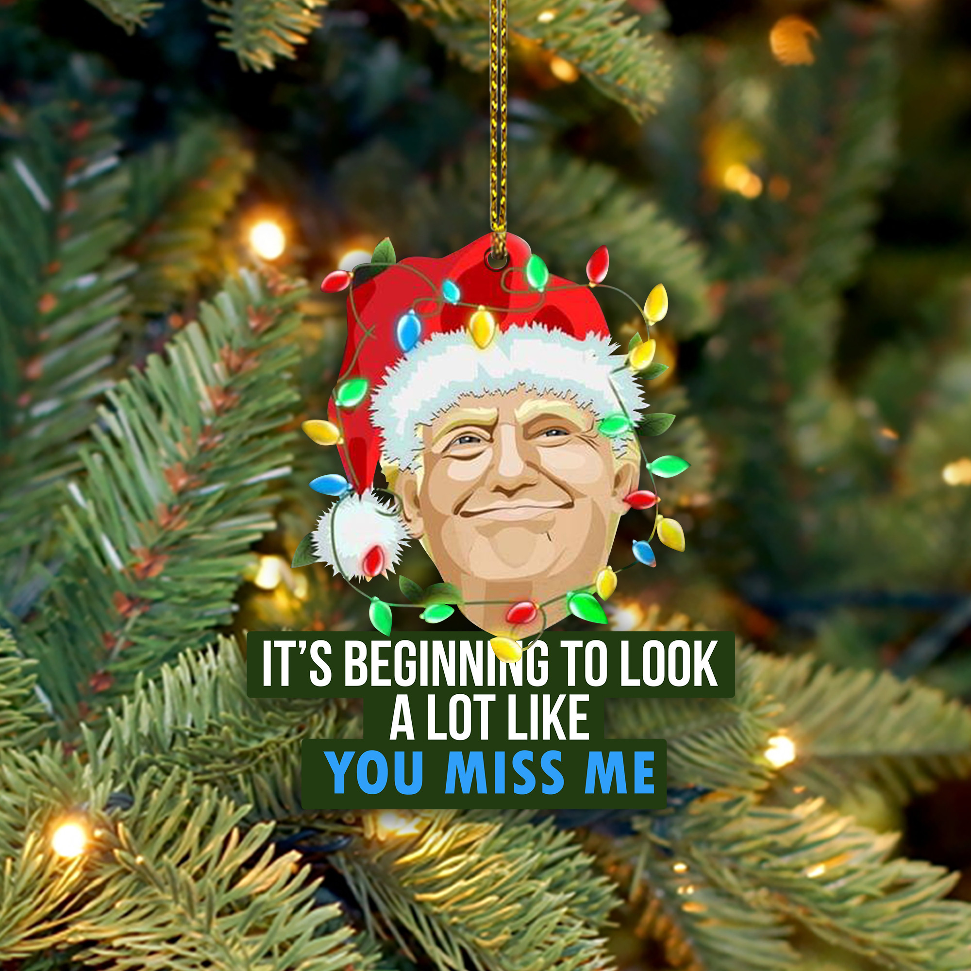 Trump Christmas Ornament It's Beginning To Look A Lot Like You Miss Me Trump Merchandise