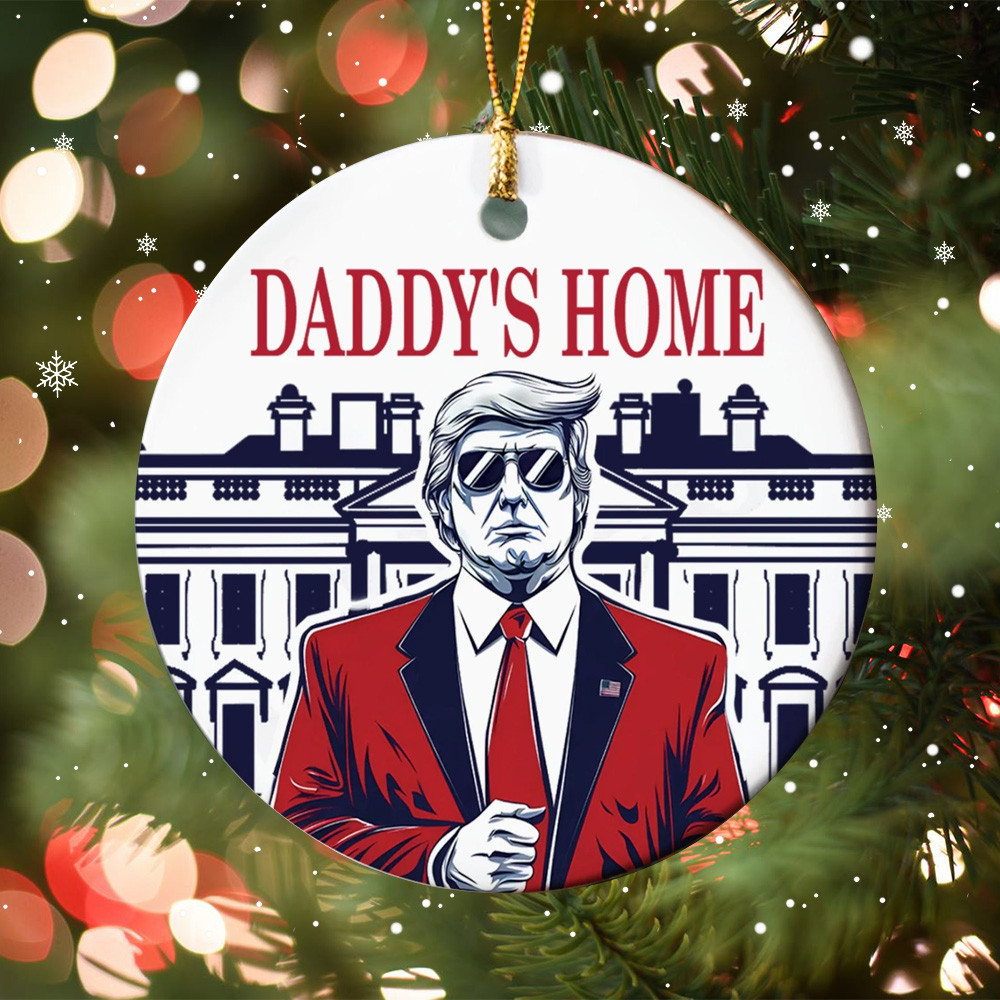 Trump Daddy's Home Ornament Political Trump 2024 Election Tree Decoration