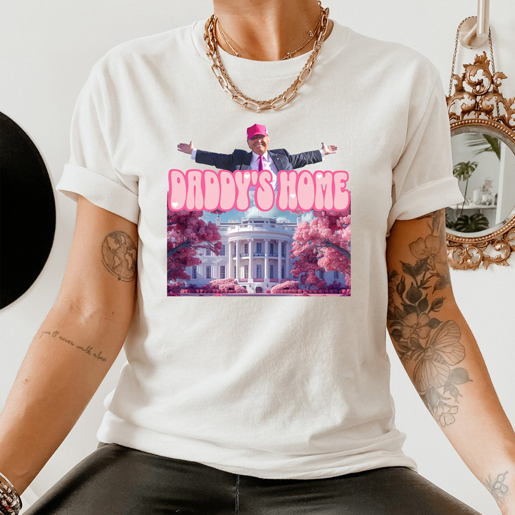 Trump Daddy's Home Shirt Funny Trump White House Shirt Gifts For Trump Fans