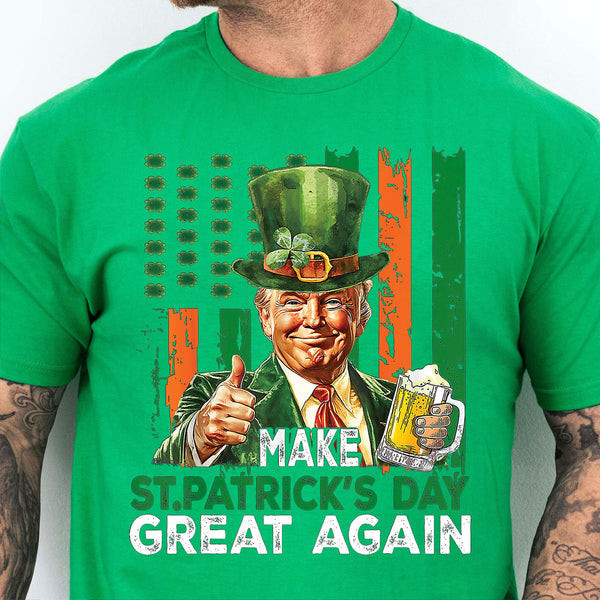 Trump Make St. Patrick's Day Great Again Green Shirt Funny Drinking St Paddy's Day 2025 Tee
