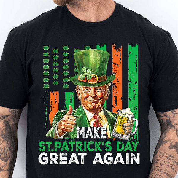Trump Make St. Patrick's Day Great Again Shirt Men's Funny Drinking St Paddy's Day Apparel