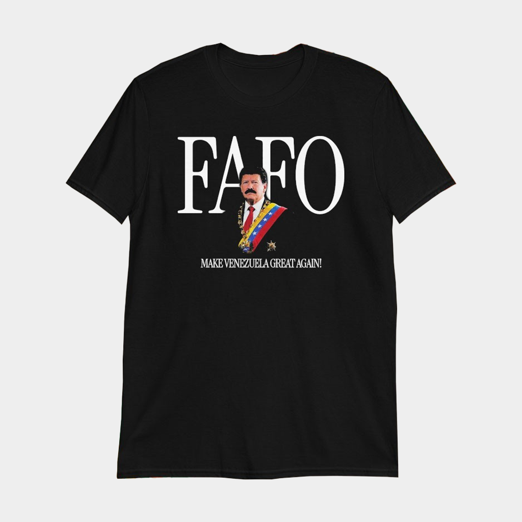 Trump Nicolas Maduro FAFO Make Venezuela Great Again T-Shirt Free Maduro Shirt Gifts