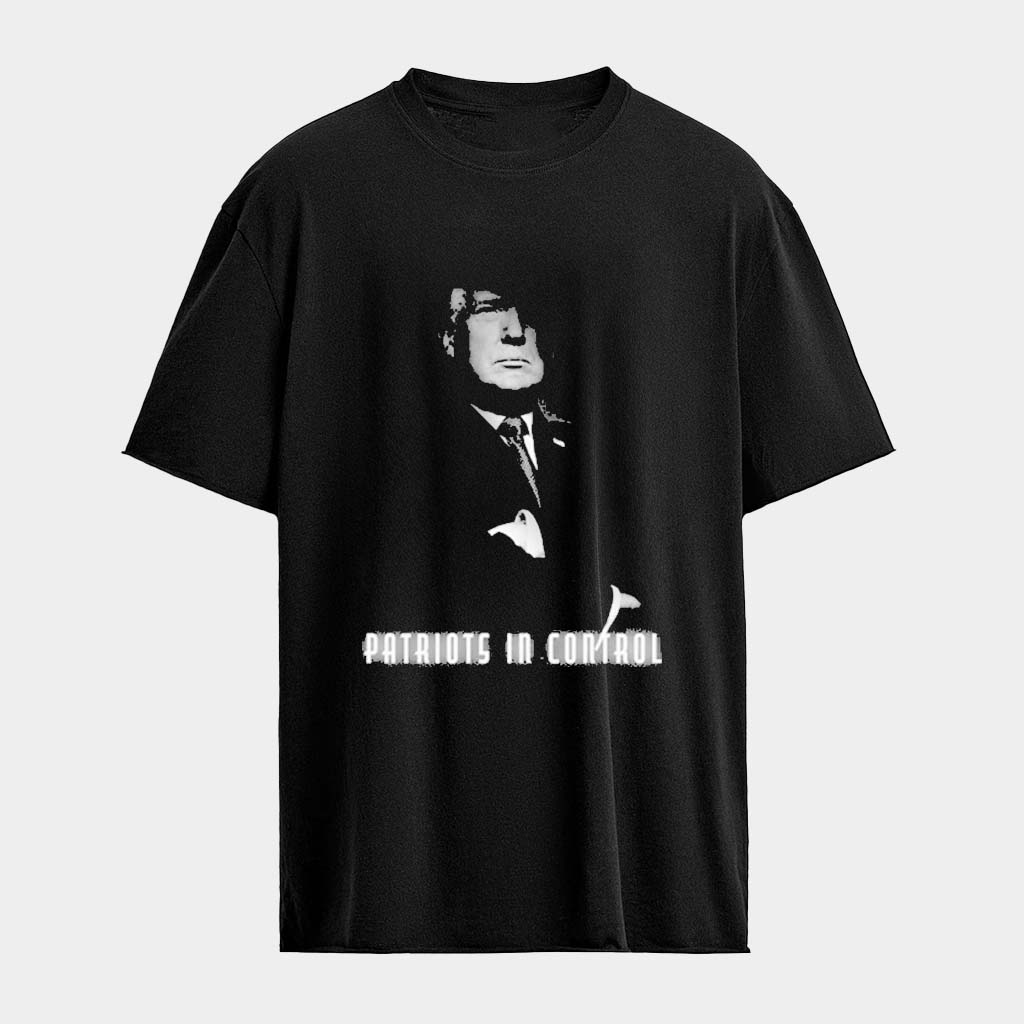 Trump Patriots In Control T-Shirt Birthday Gift Ideas For Boyfriend