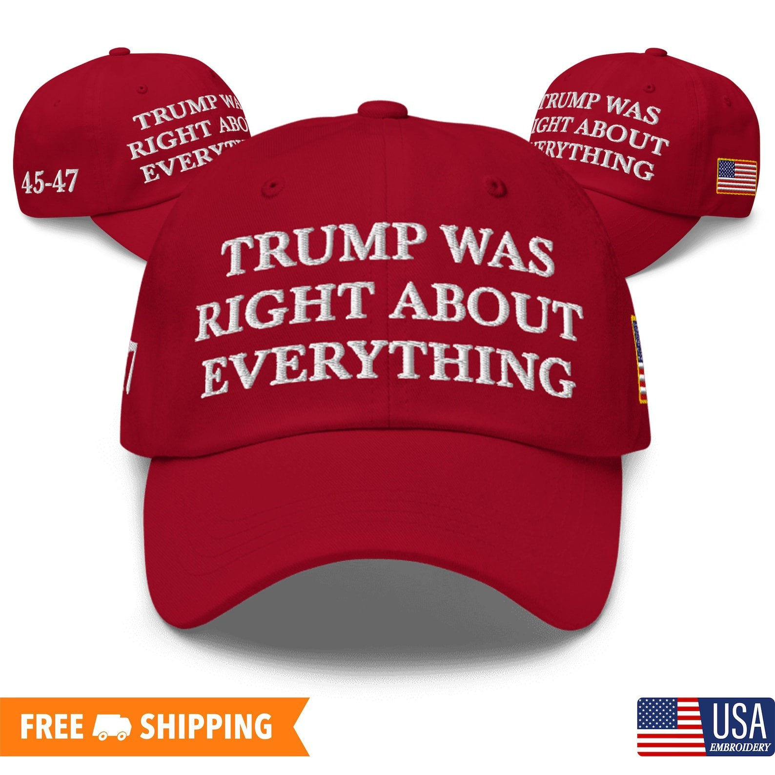 Trump Was Right About Everything Embroidered Hat MAGA 45 47 Gift For Trump Supporters