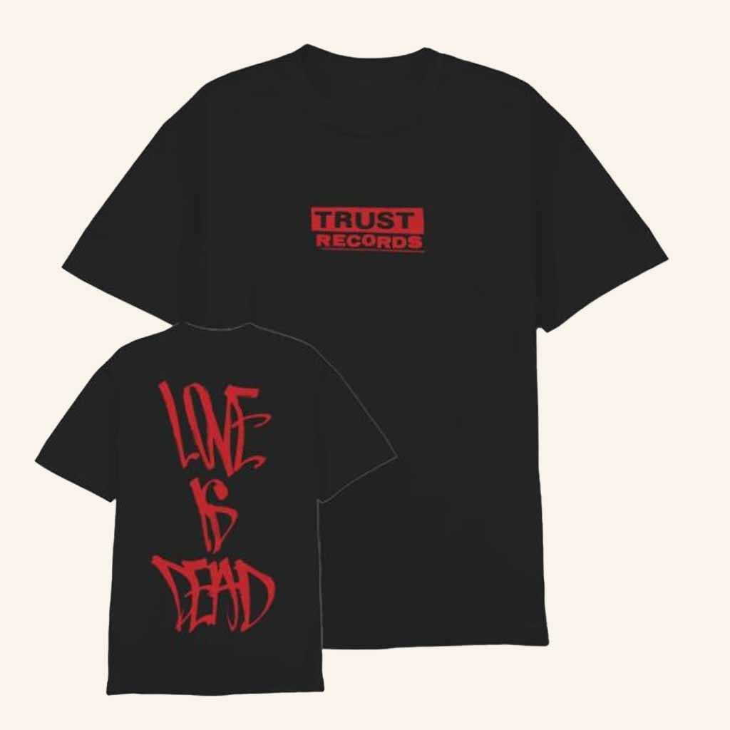 Trust Records Merch Love Is Dead Black Shirt Birthday Gifts For Dad