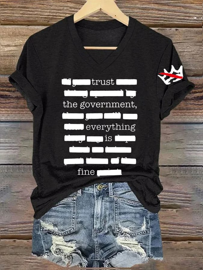 Trust The Government Everything Is Fine V-Neck Shirt Anti Trump Clothing Gift For Supporters