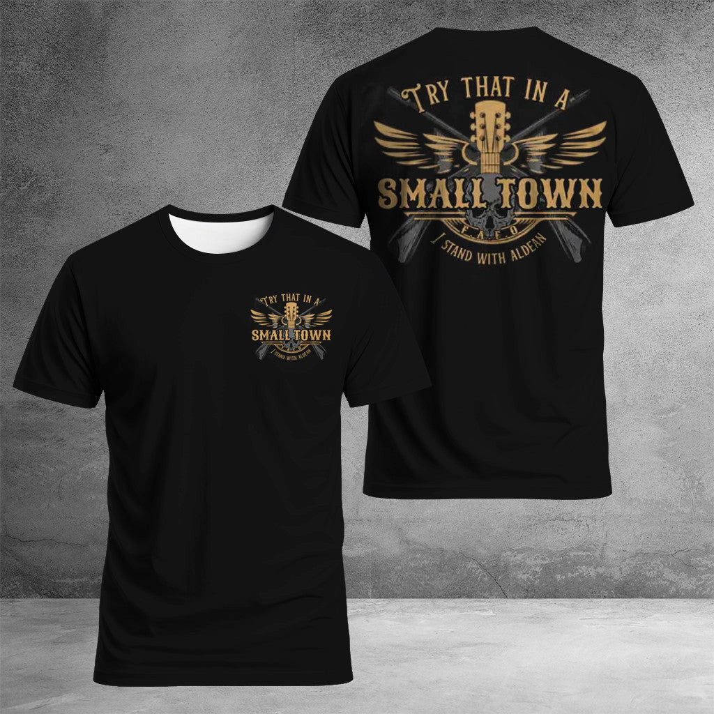 Try That In A Small Town Shirt FAFO I Stand With Aldean Try That In A Small Town T-Shirt Try That In A Small Town Shirt FAFO I Stand With Aldean Try That In A Small Town T-Shirt