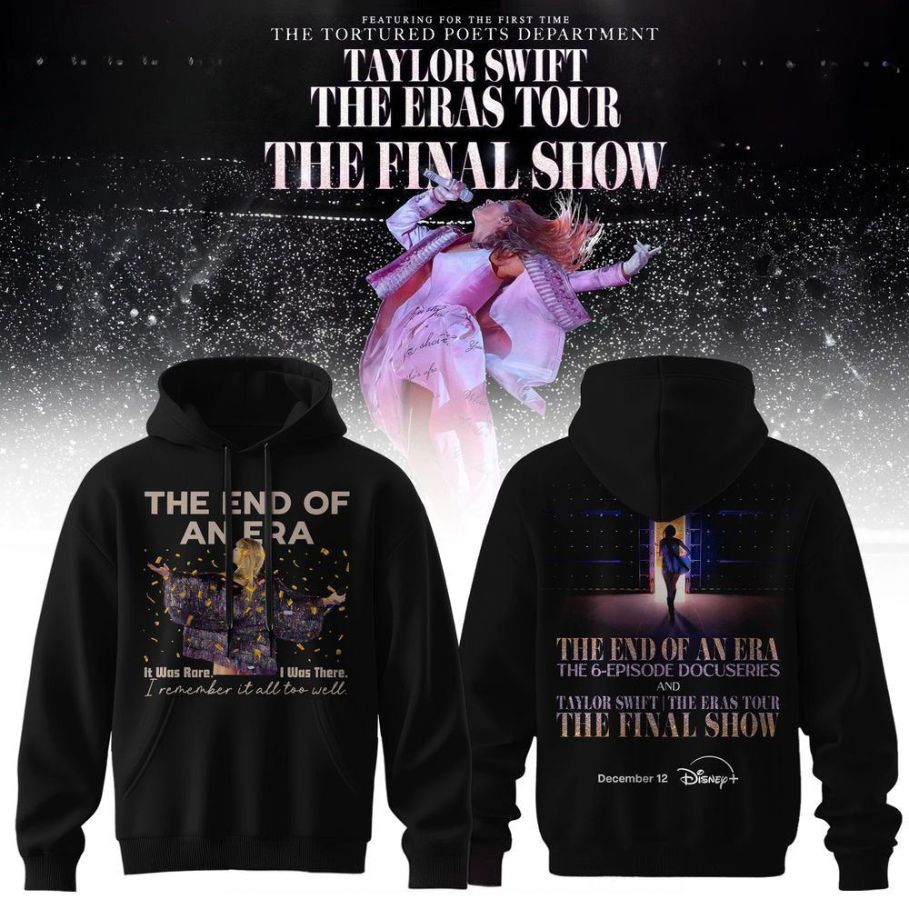 TS The Final Show Of The Eras Tour Hoodie Swifties Merch Gifts For Fans