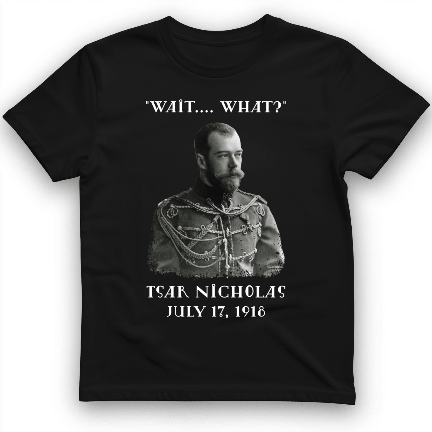 Tsar Nicholas II T-Shirt Nicholas Graphic Shirt Unique Presents For Boyfriend
