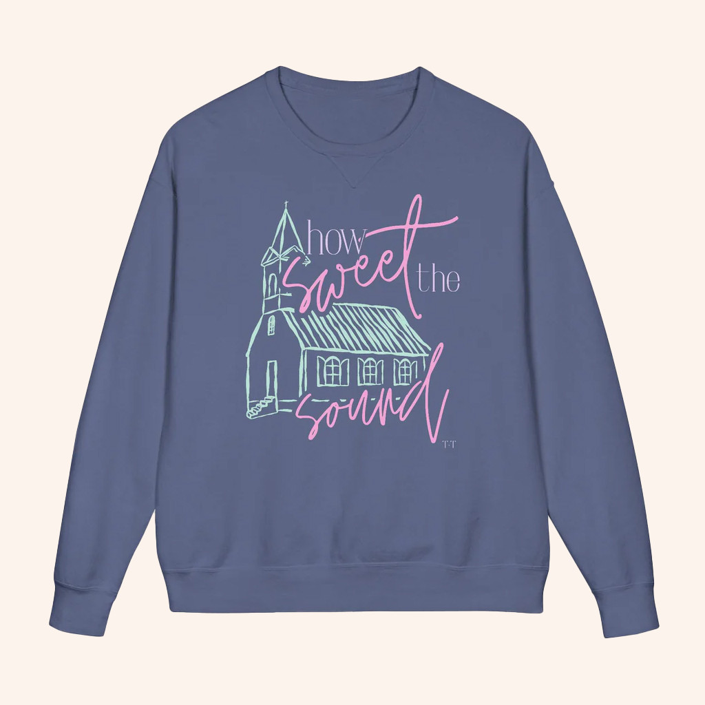 Tucked And Threaded Merch How Sweet The Sound Sweatshirt Gifts Ideas For Girlfriend