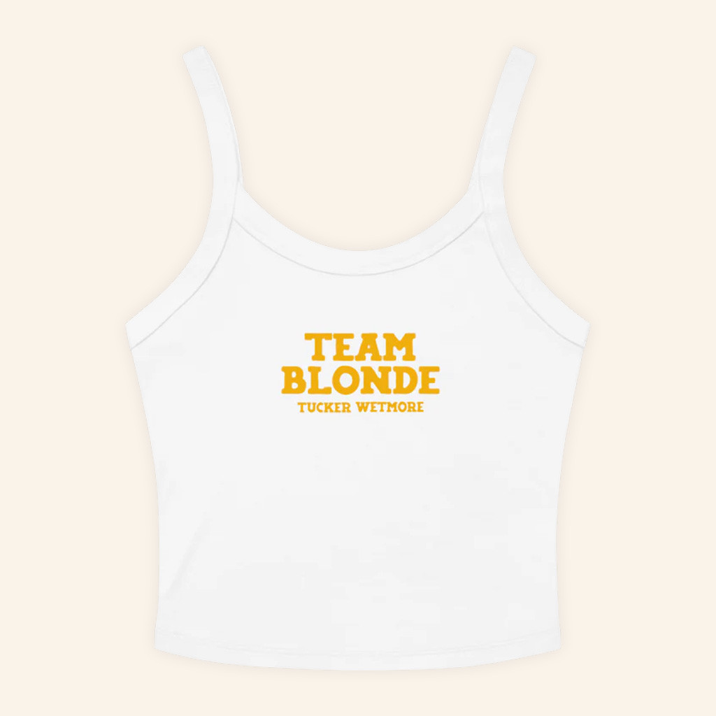 Tucker Wetmore Merch Team Blonde Tank Top Gift Ideas For Sister