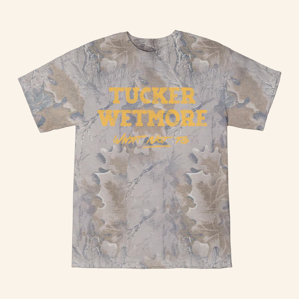 Tucker Wetmore Merch What Not To Camo T-Shirt Gifts For Music Fans