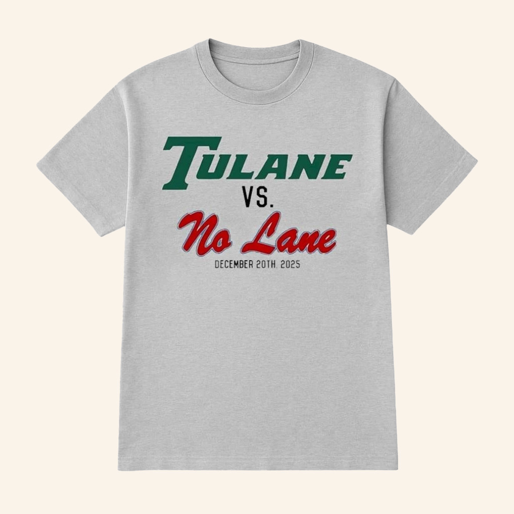 Tulane Vs No Lane December 20Th 2025 Shirt Gifts For Football Lovers