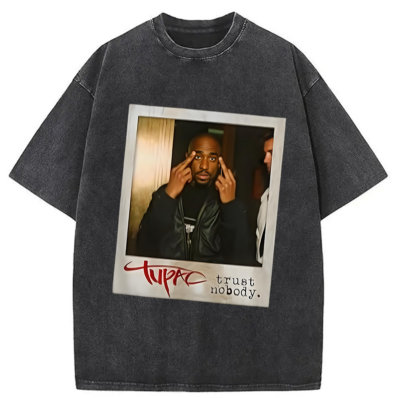 TUPAC SHAKUR Trust Nobody Washed T-Shirt Retro Humor Graphic Top Gifts For Friends