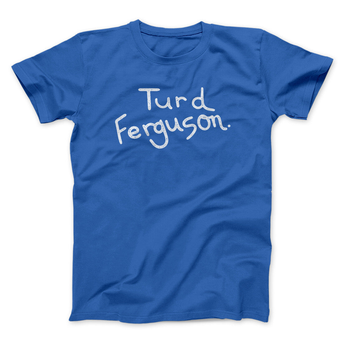 Turd Ferguson Funny Movie Unisex T-Shirt Gift For Friends