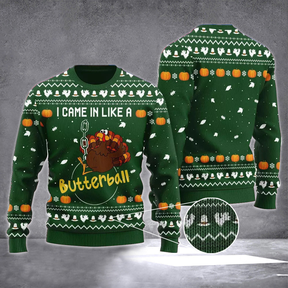 Turkey I Came in Like A Butterball Thanksgiving Ugly Christmas Sweater Themed Gifts Turkey I Came in Like A Butterball Thanksgiving Ugly Christmas Sweater Themed Gifts