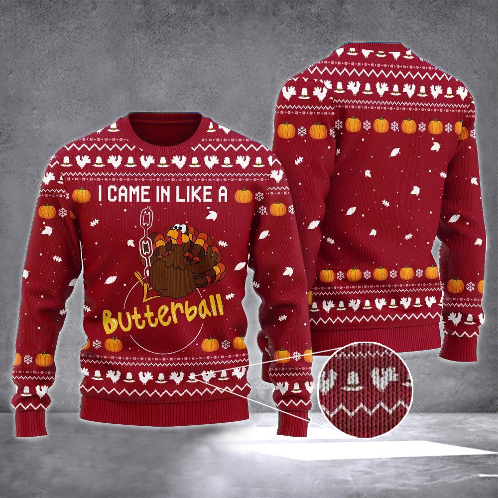 Turkey I Came in Like A Butterball Thanksgiving Ugly Christmas Sweater Themed Gifts Turkey I Came in Like A Butterball Thanksgiving Ugly Christmas Sweater Themed Gifts