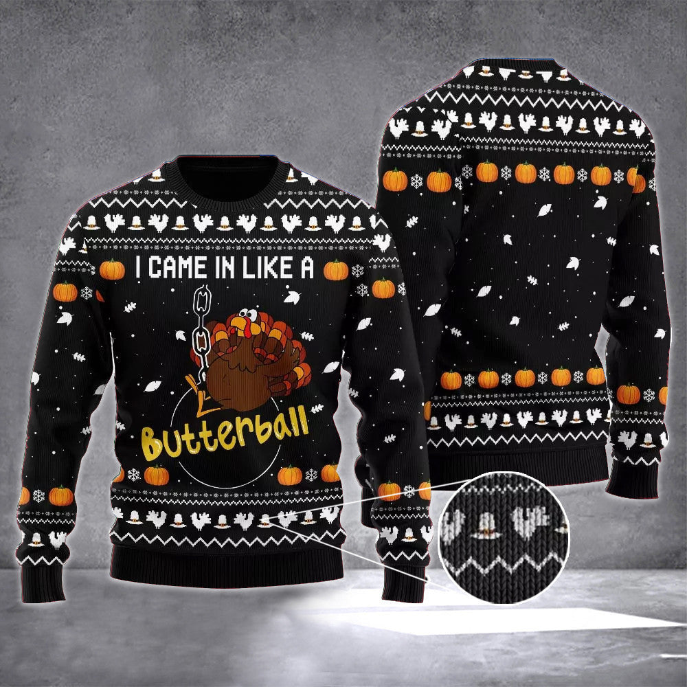 Turkey I Came in Like A Butterball Thanksgiving Ugly Christmas Sweater Themed Gifts Turkey I Came in Like A Butterball Thanksgiving Ugly Christmas Sweater Themed Gifts