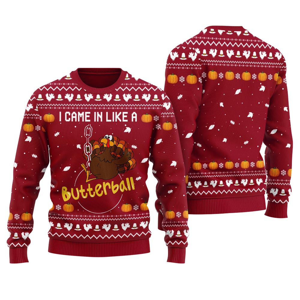 Turkey I Came In Like A Butterball Ugly Thanksgiving Sweater For Men Exclusive Holiday Sweater Merch for Gift Giving