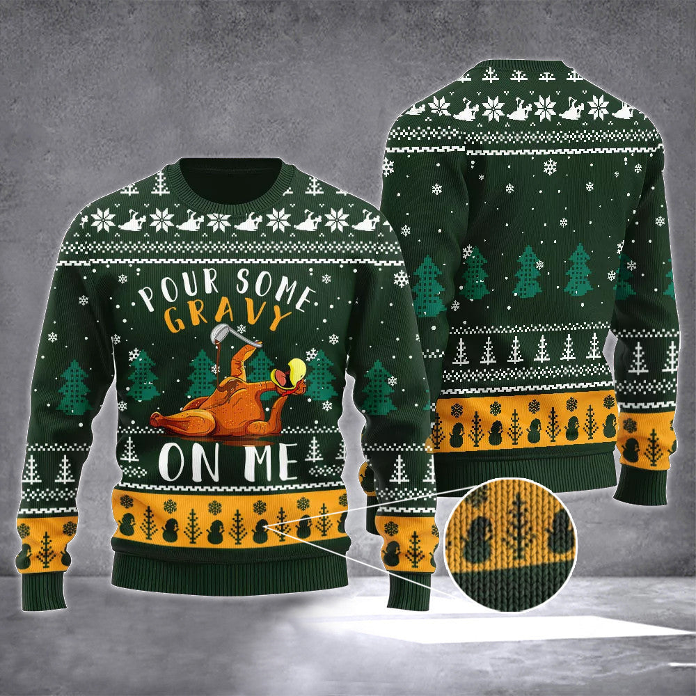 Turkey Pour Some Gravy On Me Ugly Christmas Sweater Thanksgiving Christmas Sweater