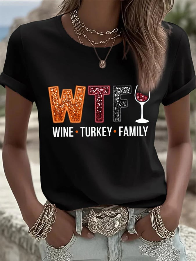 Turkey WTF Wine Turkey Family T-Shirt Happy Thanksgiving Clothes Thanksgiving Ideal Gifts