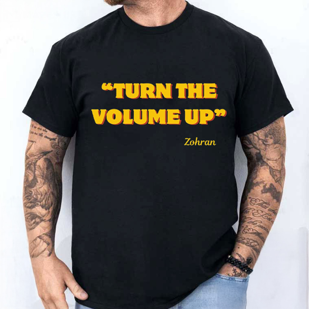 Turn The Volume Up Zohran Mamdani NYC 2026 T-Shirt Gift Ideas For Father