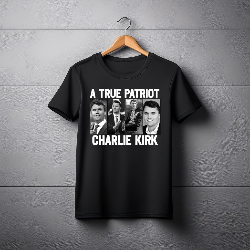 Turning Point USA Merch T-shirt A True Patriot Charlie Kirk Best Justice Outfits