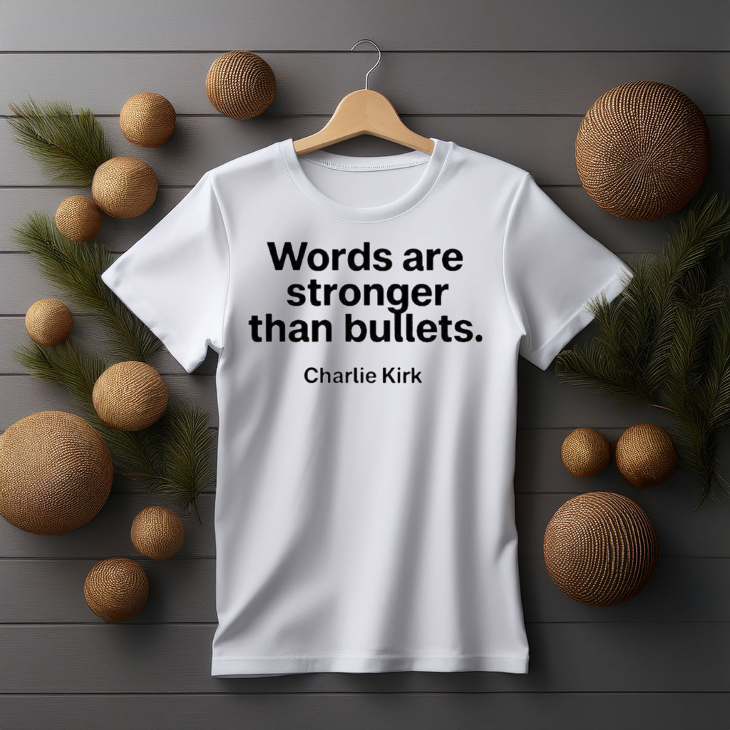 Turning Point USA T-shirt Words Are Stronger Than Bullets Best Charlie Kirk Shirt Merch