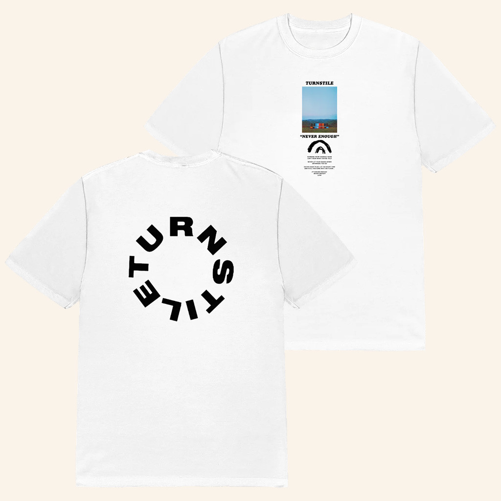 Turnstile Merch Never Enough Stage White T-Shirt Gifts For Rock Music Lovers Turnstile Merch Never Enough Stage White T-Shirt Gifts For Rock Music Lovers