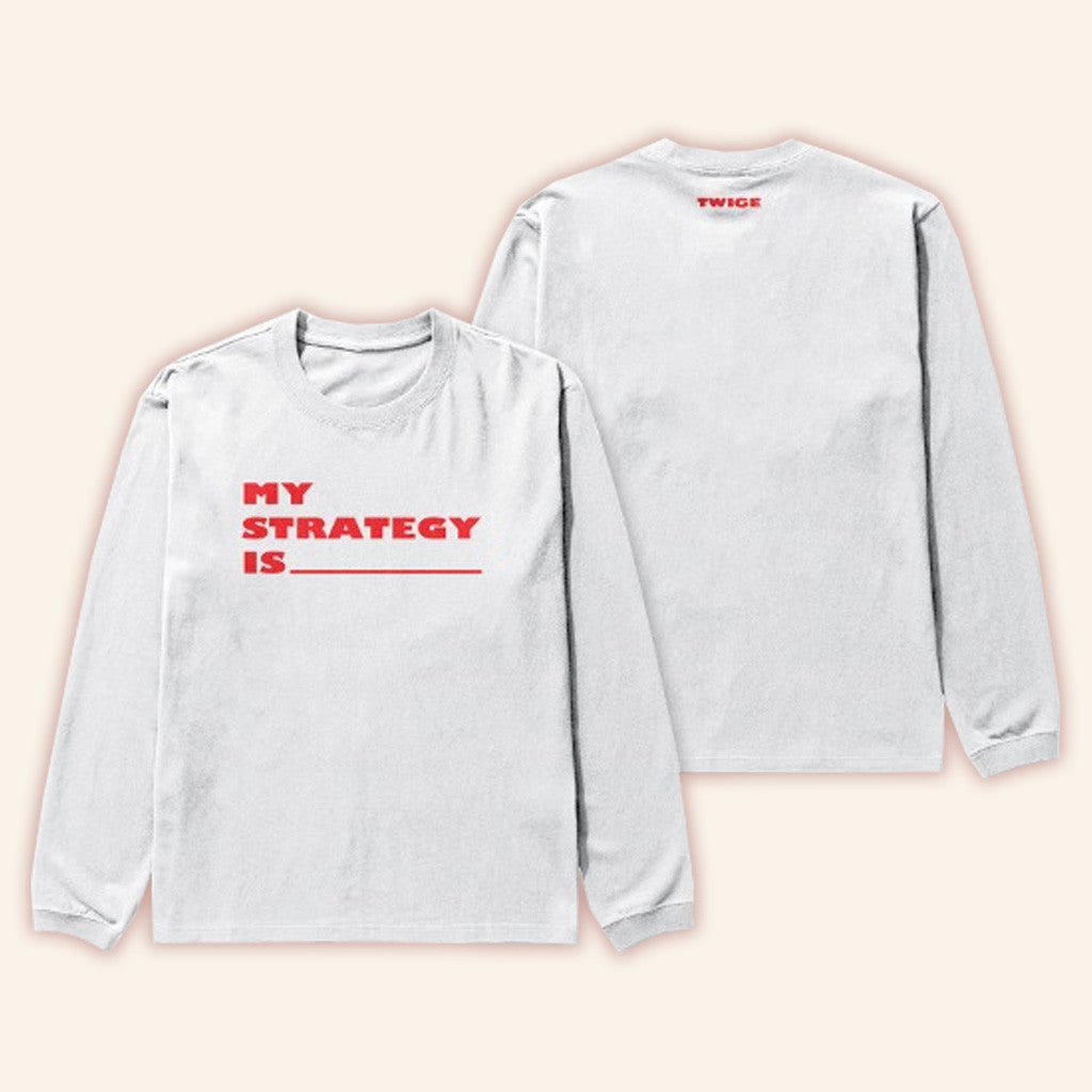 Twice Merch My Strategy Is My Strategy Is Twice Long Sleeve Shirt Gifts For Her Twice Merch My Strategy Is My Strategy Is Twice Long Sleeve Shirt Gifts For Her