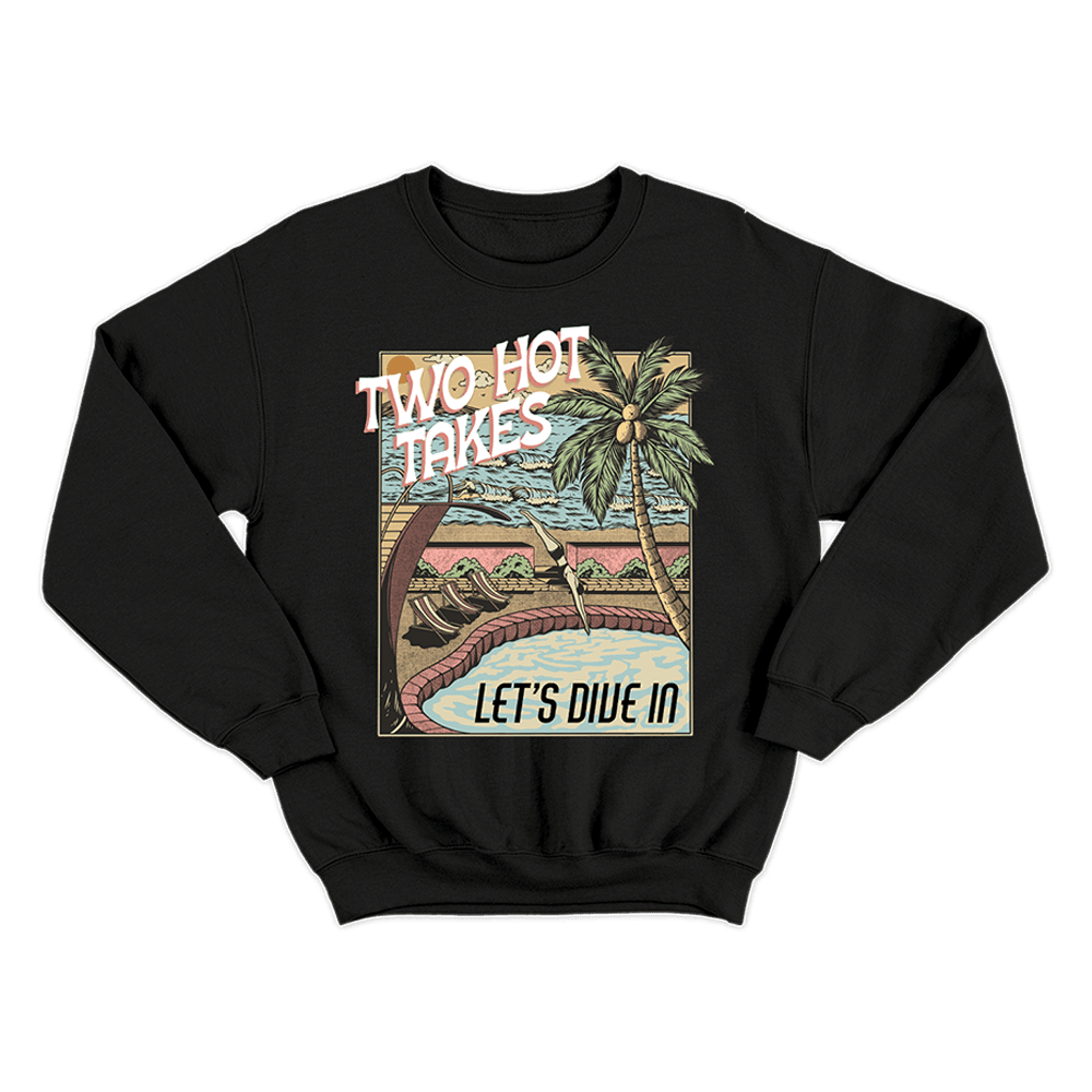 Two Hot Takes Merch Let's Dive In Black Sweatshirt Mother's Day Gifts For Wife