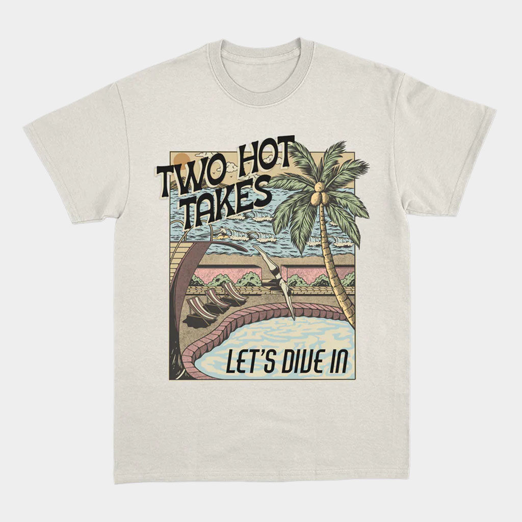 Two Hot Takes Merch Let's Dive In T-Shirt Two Hot Takes Shirt Gifts For Best Friends