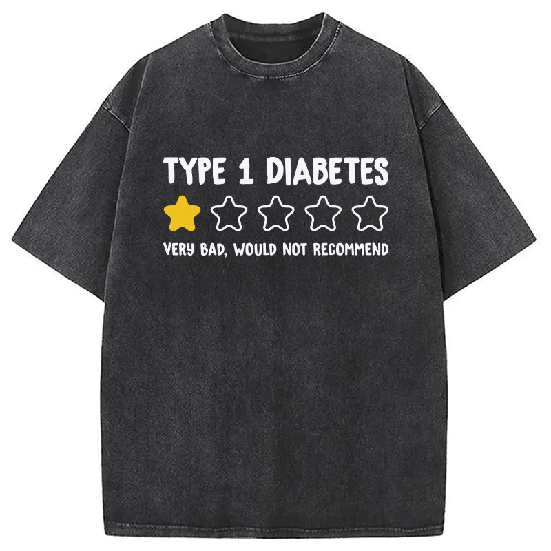 Type 1 Diabetes Very Bad Washed T-Shirt Retro Humor Graphic Top Gifts For Best Friend