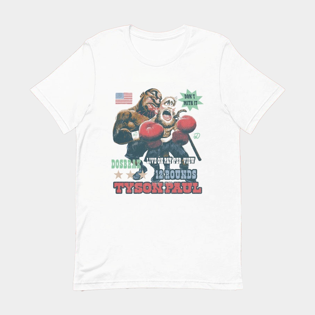 Tyson Paul Don't Mith It Live On Pay Per View 12 Rounds Dosbrak T-Shirt Birthday Gift For Him