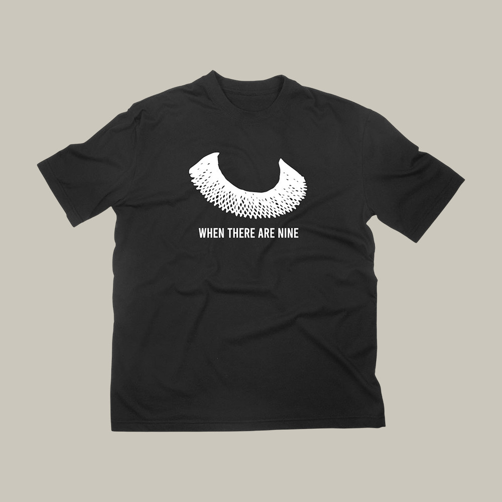 TYT Merch When There Are Nine T-Shirt Tribute Ruth Bader Ginsburg Shirt Great Gifts For Her